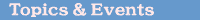 Topics & Evevts