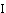 I