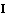 I