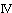 IV